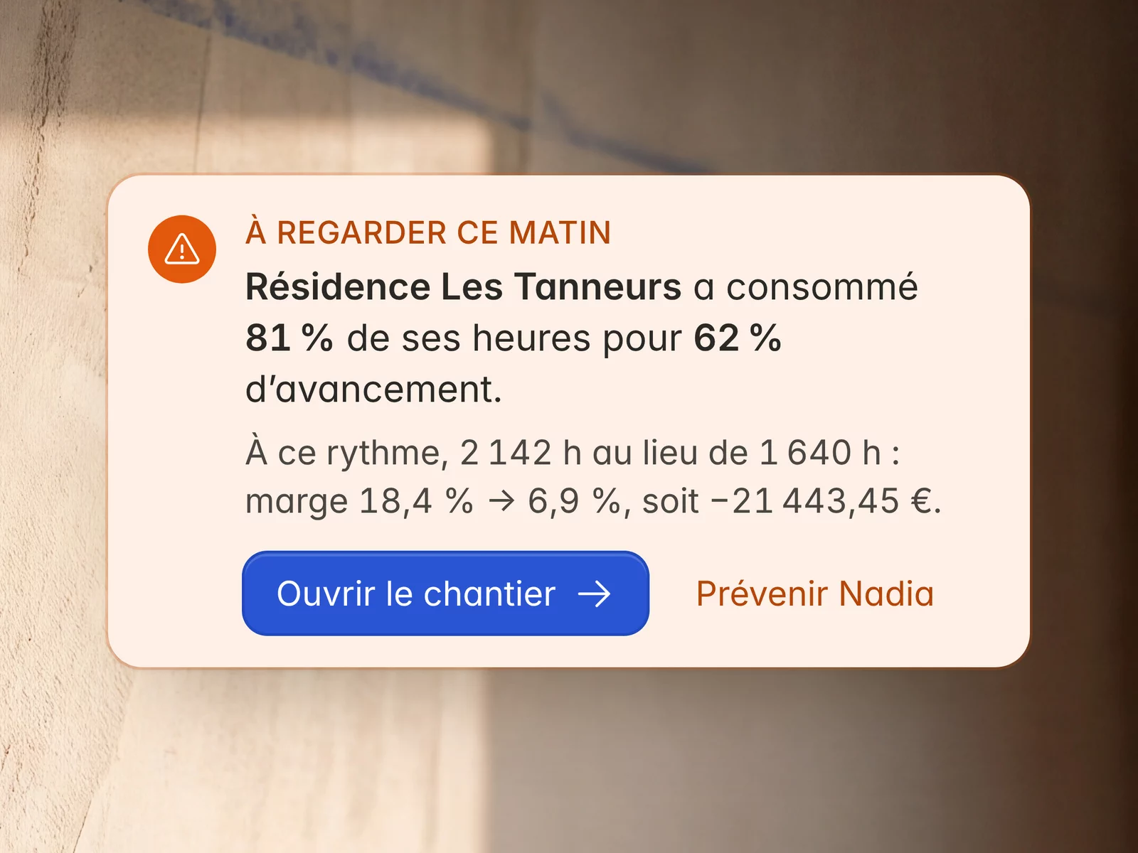 La carte « À regarder ce matin » : la Résidence Les Tanneurs a consommé 81 % de ses heures pour 62 % d'avancement